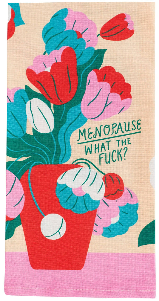 MENOPAUSE WHAT THE FUCK DISH TOWEL