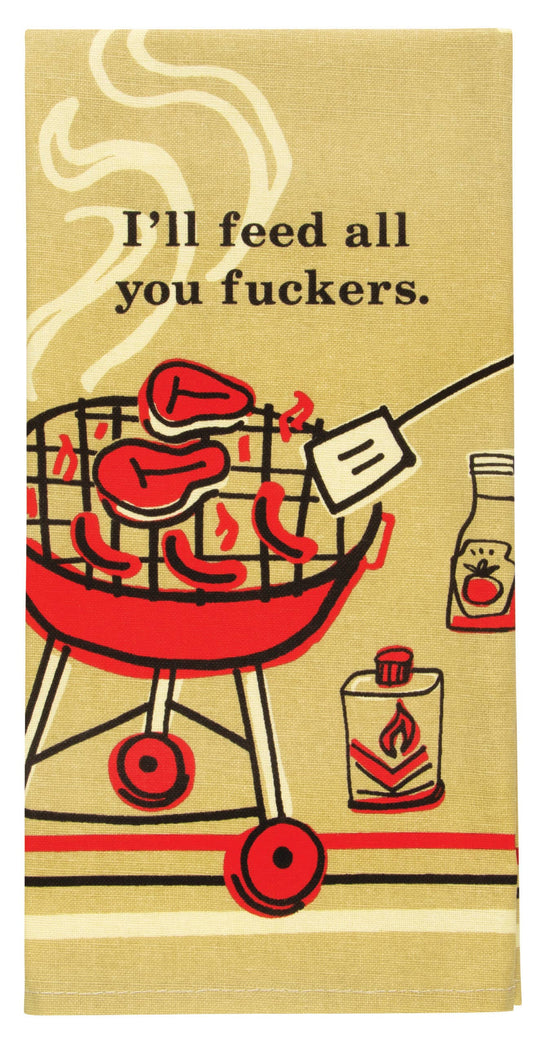 FEED ALL YOU FUCKERS DISH TOWEL